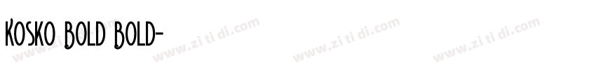 Kosko Bold Bold字体转换